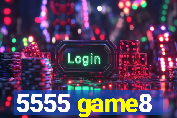 5555 game8